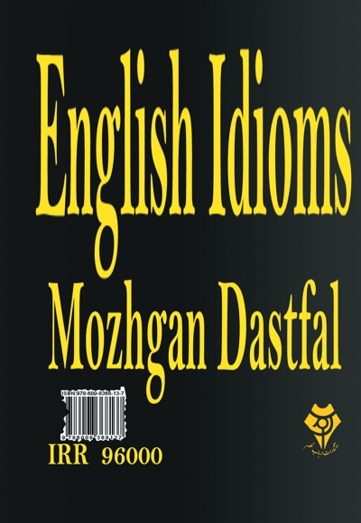 English Idioms - ناشر: ارباب قلم - نویسنده: Mozhgan Dastfal