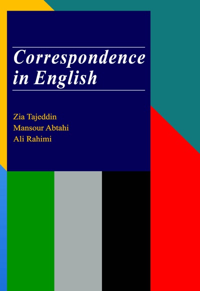  Correspondence in English - ناشر: سازمان سمت - نویسنده:  Seyyed Ziaodin Tajedin Kaverdi