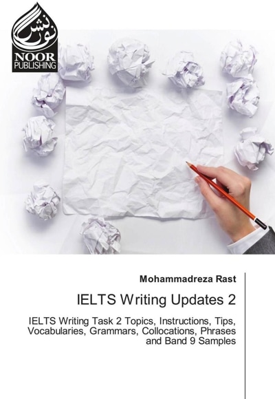 IELTS Writing Updates 2 - نویسنده: محمدرضا رست - ناشر: نشر نور