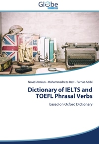 Dictionary of IELTS and TOEFL Phrasal Verbs