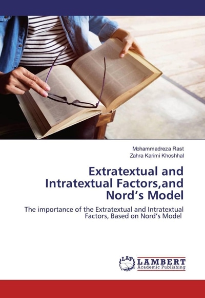 Extratextual and Intratextual Factors,and Nord’s Model - ناشر: LAP LAMBERT - ناشر: محمدرضا رست