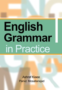 English grammar in practice - نویسنده: اشرف کیائی - نویسنده: پرویز مصلی نژاد