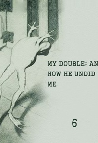 My Double؛ And How He Undid Me