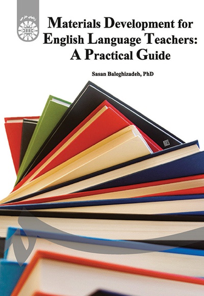  Materials Development for English Language Teachers: A Practical Guide - نویسنده: Sasan Baleghizadeh - ناشر: سازمان سمت